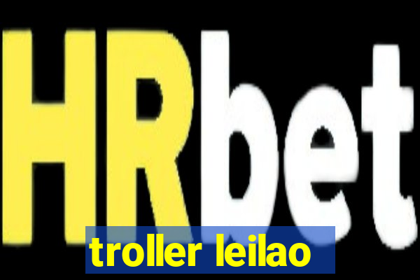 troller leilao